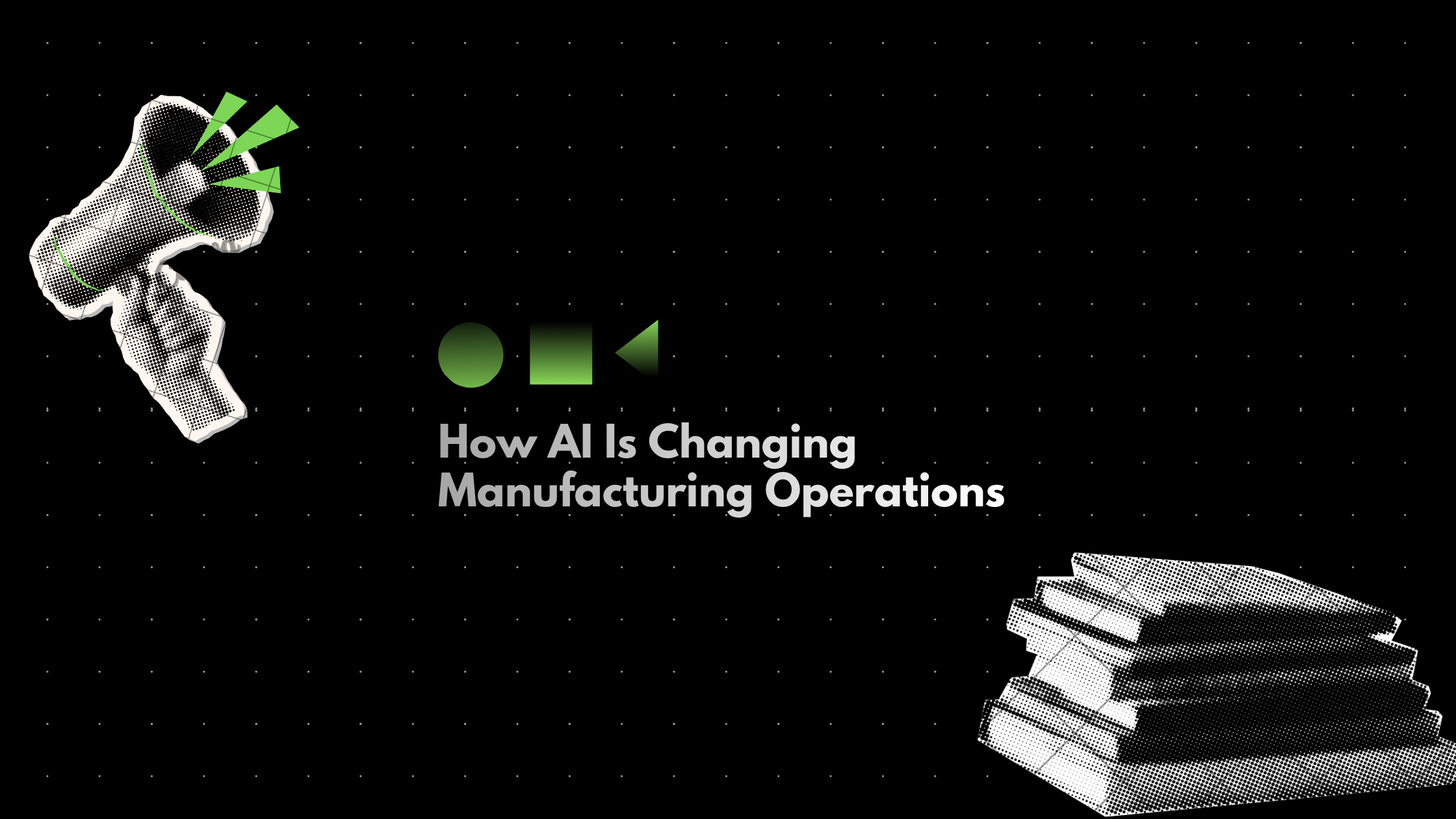 How AI Is Changing Manufacturing Ops