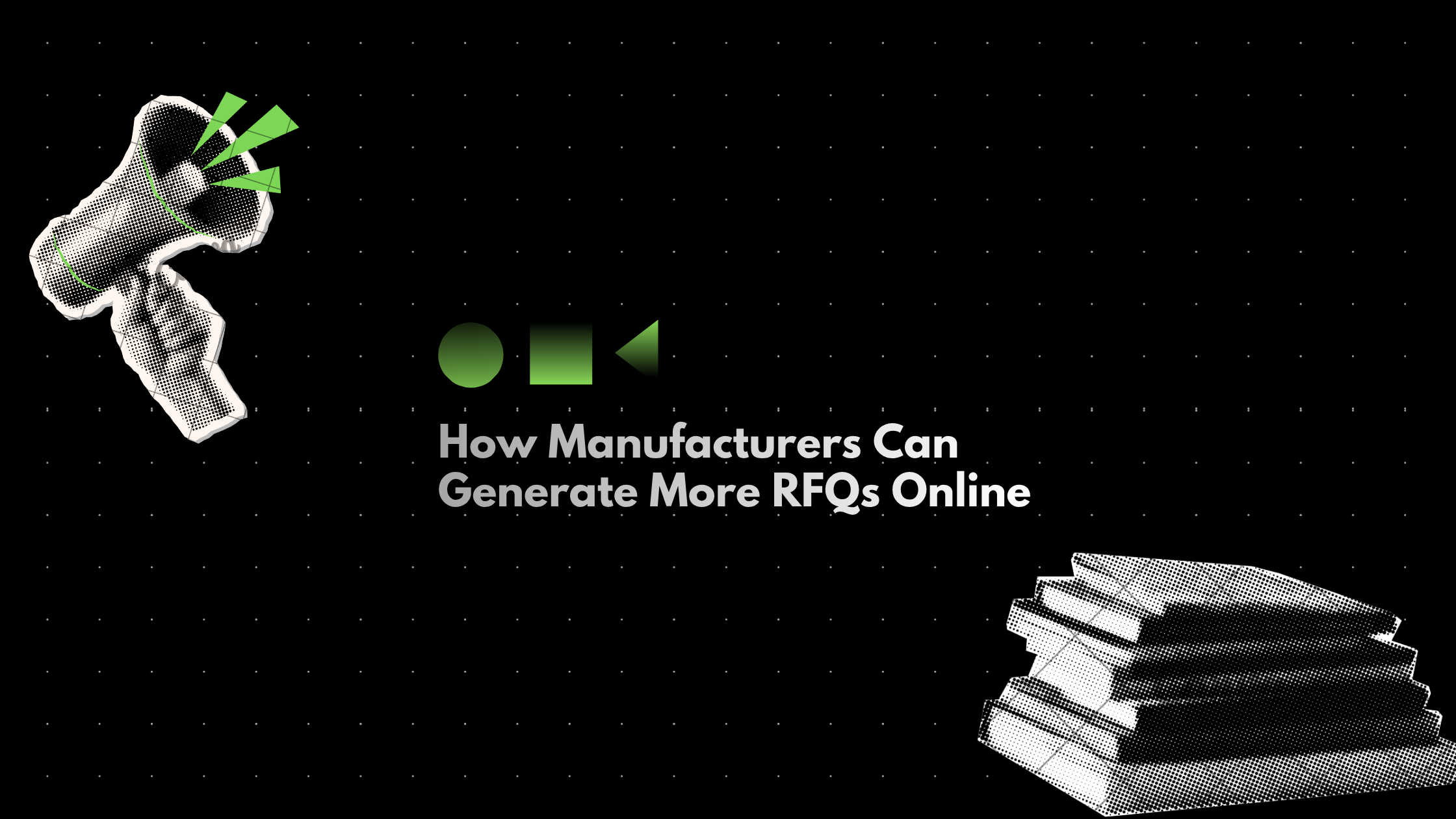 How Manufacturers Generate RFQs Online