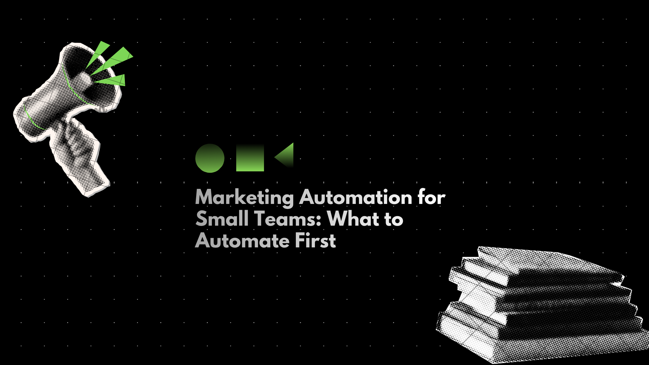 Marketing Automation for Small Teams