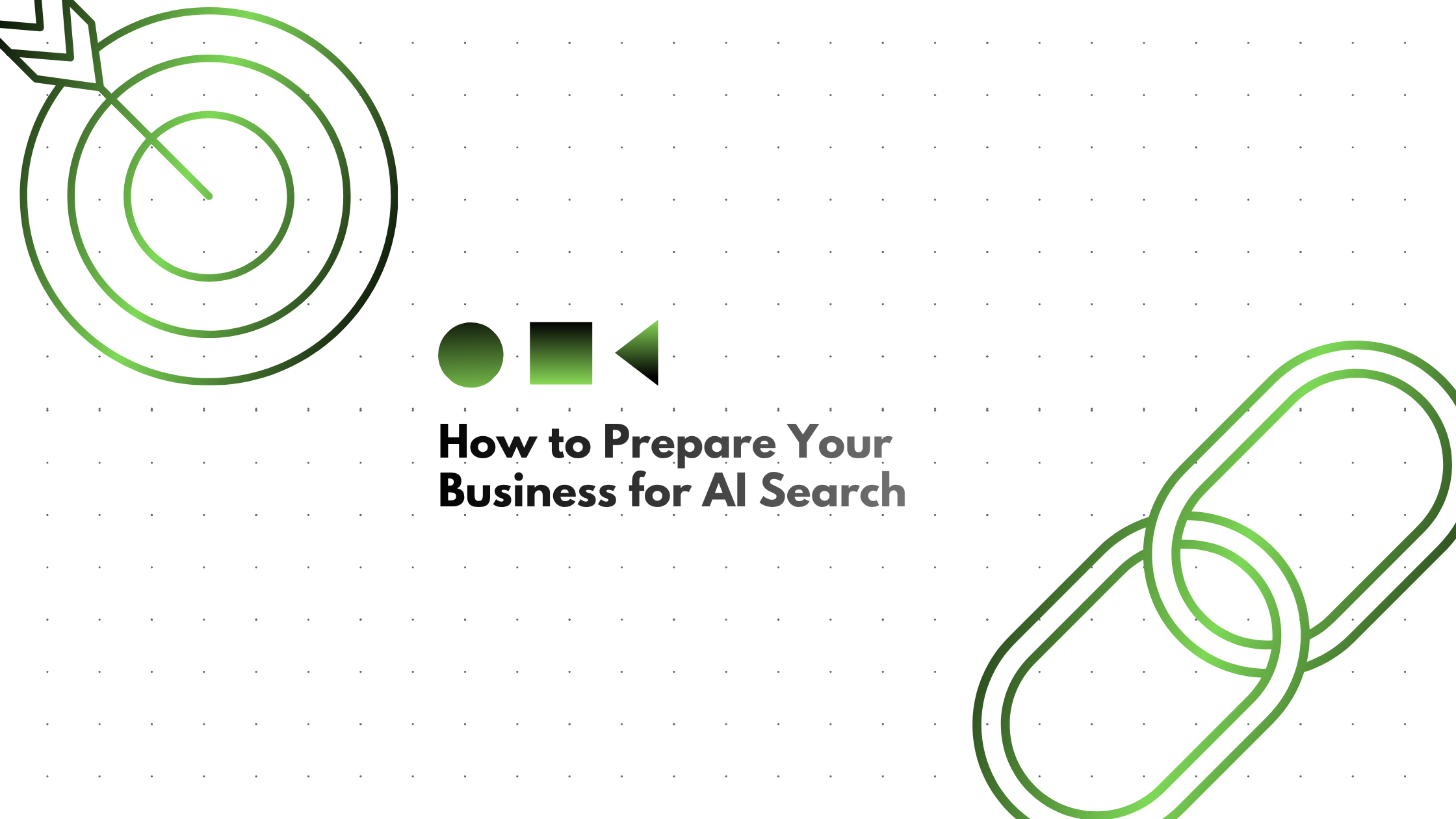 Prepare Your Business for AI Search